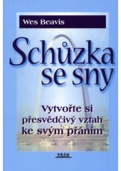 kniha Schůzka se sny vytvořte si správný vztah ke svým přáním, Práh 2002