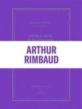 kniha Vedle mne jste všichni jenom básníci Zlomky a skici k Jeanu Arthurovi Rimbaudovi, Revolver Revue 2020