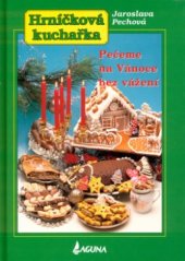 kniha Hrníčková kuchařka Pečeme na Vánoce bez vážení, Laguna 2003