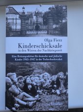 kniha Kinderschicksale in den Wirren der Nachkriegszeit Eine Rettungsaktion für deutsche und jüdische Kinder 1945-1947 in der Tschechoslowakei, Vitalis 2017