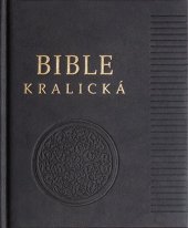 kniha Poznámková Bible kralická černá, pravá kůže zlatá ořízka, Česká biblická společnost 2022