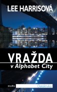 kniha Vražda v Alphabet City, Motto 2014