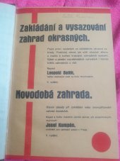 kniha Zakládání a vysazování zahrad okrasných popis prací, spojených se zakládáním okrasné zahrady : praktický návod, jak užíti různých dřevin a rostlin k tvoření krásných zahradních scenerií : výběr a pěstění nejvděčnějších vytrvalých i letních květin zahradních a růží, Čsl. zahradnické listy 1922