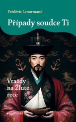 kniha Nové případy soudce Ti  18. - Vraždy na Žluté řece , Garamond 2025