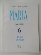 kniha Peklo existuje 6. dodatek k publikaci Maria... Mariánská zjevení a poselství lidem 20. století, Mariánské nakladatelství 1993