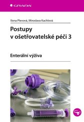 kniha Postupy v ošetřovatelské péči 3 Enterální výživa, Grada 2023