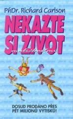 kniha Nekažte si život maličkostmi, Talpress 1998