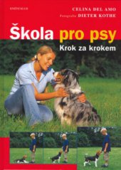 kniha Škola pro psy krok za krokem, Knižní klub 2006