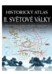 kniha Historický atlas II. světové války, Columbus 2008