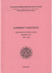 kniha Current contents bezpečnostní teorie a praxe : sborník PA ČR 1995-2004, Policejní akademie České republiky v Praze 2009