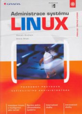 kniha Administrace systému Linux podrobný průvodce začínajícího uživatele, Grada 2003