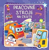 kniha Pracovné stroje na ceste Obsahuje 6x puzzle, Foni book 2019