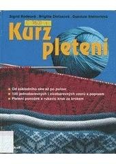 kniha Kurz pletení od základního oka až po pulovr, 100 jednobarevných i vícebarevných vzorů s popisem, pletení ponožek a rukavic krok za krokem, Ikar 2002