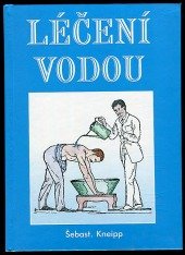 kniha Léčení vodou jež po třicetiletém zkoušení pro nemocné a zdravé napsal Šebast. Kneipp, farář Woerishofenský v Bavořích, Akcent 2002