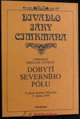 kniha Dobytí severního pólu Čechem Karlem Němcem 5. dubna 1909 Divadlo Járy Cimrmana, Paseka 1993