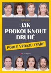 kniha Jak prokouknout druhé podle výrazu tváře, Grada 2016