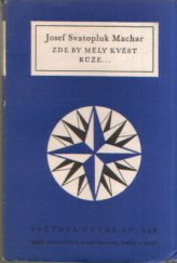 kniha Zde by měly kvést růže-- lyrická dramata (1891-1894), SNKLHU  1957