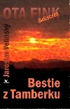 kniha Bestie z Tamberku druhý případ soukromého detektiva Otakara Finka a jeho žižkovské kanceláře Discret, Primus 2007