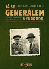 kniha Já se generálem nenarodil Z písemností hlavního velitele čs. armády nejen o roce 1938, Codyprint 2018