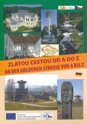 kniha Zlatou cestou od A do Z An der goldenen Strasse von A bis Z, Nakladatelství Českého lesa 2015