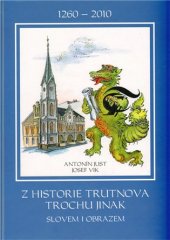 kniha Z historie Trutnova trochu jinak slovem i obrazem : 1260-2010, Poznání 2009