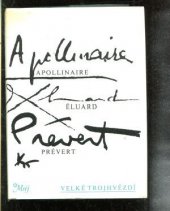 kniha Velké trojhvězdí Výbor z básní Guillauma Apollinaira, Paula Éluarda a Jacquesa Préverta, Mladá fronta 1986