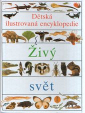 kniha Dětská ilustrovaná encyklopedie Živý svět, Slovart 1992