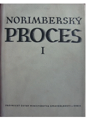 kniha Norimberský proces Díl 1 Sborník materiálu., Orbis 1953