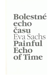 kniha Bolestné echo času = Painful echo of time, Herbia 2008