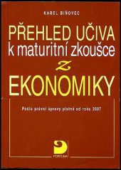 kniha Přehled učiva k maturitní zkoušce z ekonomiky podle právní úpravy platné od roku 2007, Fortuna 2007