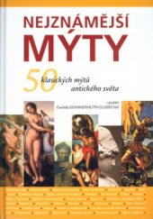 kniha Nejznámější mýty 50 klasických mýtů antického světa, Slovart 2004