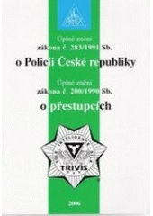 kniha Úplné znění zákona č. 283/1991 Sb. o Policii České republiky Úplné znění zákona č. 200/1990 Sb. o přestupcích, Armex 2006