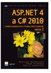 kniha ASP.NET 4 a C# 2010 tvorba dynamických stránek profesionálně, Zoner Press 2011
