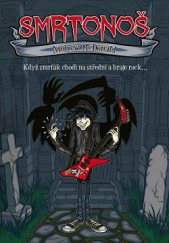 kniha Smrtonoš Když smrťák chodí na střední a hraje rock..., CPress 2018