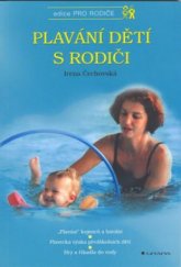 kniha Plavání dětí s rodiči "plavání" kojenců a batolat - plavecká výuka předškolních dětí - hry a říkadla do vody, Grada 2002