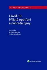 kniha Covid-19 Přijatá opatření a náhrada újmy Právní monografie, Wolters Kluwer 2020