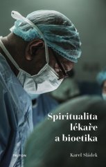 kniha Spiritualita lékaře a bioetika, Triton 2021