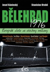 kniha Bělehrad 1976 – Evropské zlato za všechny miliony, Čas 2015