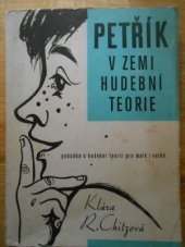 kniha Petřík v zemi hudební teorie Pohádka o hudební teorii pro malé i velké, Státní Hudební Vydavatelství 1962