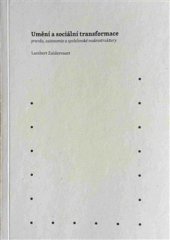 kniha Umění a sociální transformace: pravda, autonomie a společenské makrostruktury, Univerzita Jana Evangelisty Purkyně, Fakulta výrobních technologií a managementu 2016