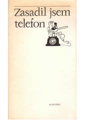 kniha Zasadil jsem telefon verše pro dobrou náladu  od slovenských básníků, Albatros 1984