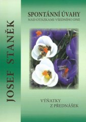 kniha Spontánní úvahy nad otázkami všedního dne výňatky z přednášek Josefa Staňka, Agape 2009