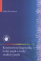 kniha Kontrastivní lingvistika - český jazyk x český znakový jazyk, Česká komora tlumočníků znakového jazyka 2008