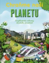 kniha Chraňme naši planetu encyklopedie ochrany životního prostředí, Knižní klub 2009