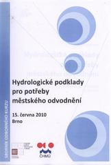 kniha Hydrologické podklady pro potřeby městského odvodnění sborník přednášek : Vysoké učení technické v Brně, červen 2010, Vysoké učení technické v Brně 2010