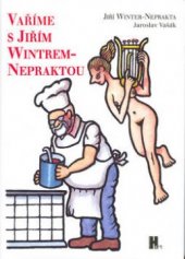 kniha Vaříme s Jiřím Wintrem-Nepraktou, Hart 2003