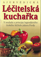 kniha Ajurvédická Léčitelská kuchařka V souladu s principy legendárního českého léčitele pátera Ferdy, Eko-konzult 1998