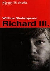kniha William Shakespeare, Richard III. premiéra 2. a 4. března 2006 ve Stavovském divadle, Národní divadlo 2006