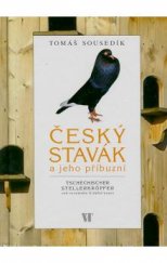 kniha Český stavák Monografie o nejoblíbenějším českém holubím plemeni, Domov 1946
