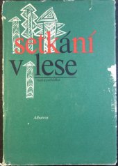 kniha Setkání v lese Ruská pohádka, Albatros 1974